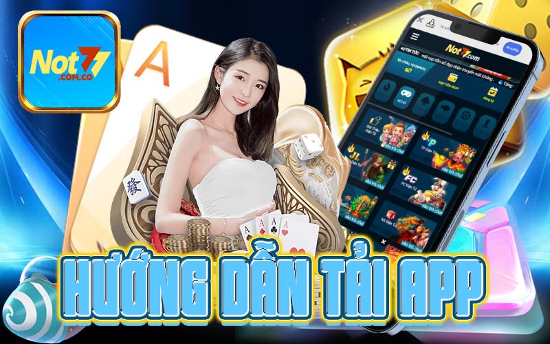 Hướng dẫn Tải app Not77